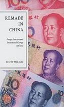 Remade in China: Foreign Investors and Institutional Change in China