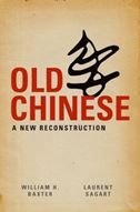 Old Chinese: A New Reconstruction