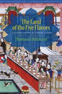 The Land of the Five Flavors: A Cultural History of Chinese Cuisine