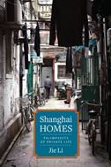 Shanghai Homes: Palimpsests of Private Life