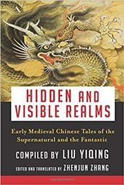 Hidden and Visible Realms: Early Medieval Chinese Tales of the Supernatural and the Fantastic
