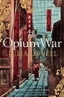 The Opium War: Drugs, Dreams and the Making of China