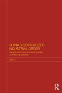 China's Centralized Industrial Order: Industrial Reform and the Rise of Centrally Controlled Big Business