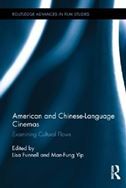 American and Chinese-Language Cinemas: Examining Cultural Flows