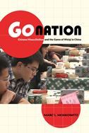 Go Nation: Chinese Masculinities and the Game of Weiqi in China
