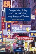 Competition Policy and Law in China, Hong Kong and Taiwan