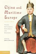 China and Maritime Europe, 1500-1800: Trade, Settlement, Diplomacy, and Missions