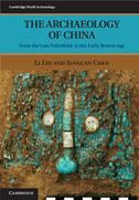 The Archaeology of China: From the Late Paleolithic to the Early Bronze Age