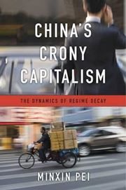 China's Crony Capitalism: The Dynamics of Regime Decay