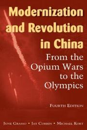 Modernization and Revolution in China: From the Opium Wars to the Olympics