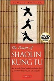 The Power of Shaolin Kung Fu: Harness the Speed and Devastating Force of Jow Ga Kung Fu