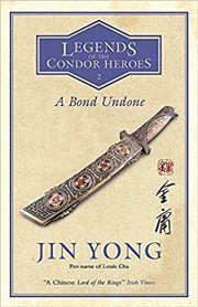 A Bond Undone (Legends of the Condor Heroes 2) 