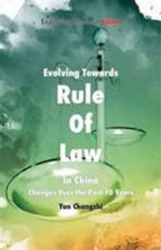 Evolving Towards Rule of Law In China