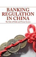 Banking Regulation in China: The Role of Public and Private Sectors