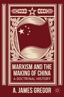 Marxism and the Making of China: A Doctrinal History