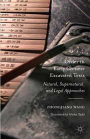 Order in Early Chinese Excavated Texts: Natural, Supernatural, and Legal Approaches
