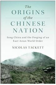 The Origins of the Chinese Nation: Song China and the Forging of an East Asian World Order