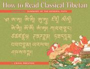 How to Read Classical Tibetan: Volume 1 Summary of the General Path