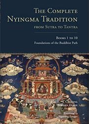 The Complete Nyingma Tradition from Sutra to Tantra: Books 1 - 10 : Foundations of the Buddhist Path
