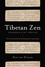 Tibetan Zen : Discovering a Lost Tradition