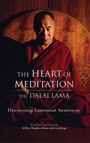 The Heart of Meditation : Discovering Innermost Awareness