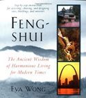 Feng-shui: The Ancient Wisdom of Harmonious Living for Modern Times
