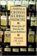 A Manual of Chinese Herbal Medicine: Principles and Practice for Easy Reference