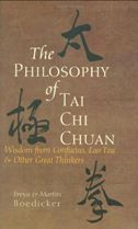 The Philosophy of Tai Chi Chuan: Wisdom from Confucius, Lao Tzu and Other Great Thinkers
