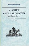 A Knife in Clear Water and Other Stories