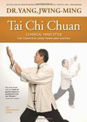 Tai Chi Chuan Classical Yang Style: The Complete Long Form and Qigong