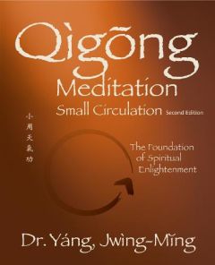Qigong Meditation Small Circulation : The Foundation of Spiritual Enlightenment - Qigong Foundation