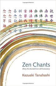 Zen Chants : Thirty-Five Essential Texts in New Translations with Commentary