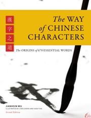 The Way of Chinese Characters: The Origins of 670 Essential Words