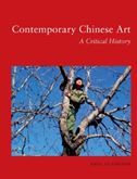 Contemporary Chinese Art: A Critical History