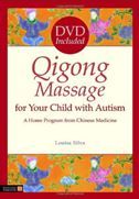 Qigong Massage for Your Child with Autism: A Home Program from Chinese Medicine