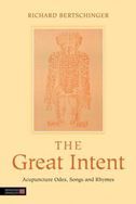 The Great Intent: Acupuncture Odes, Songs and Rhymes