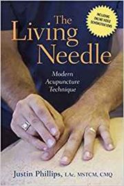 The Living Needle: Modern Acupuncture Technique