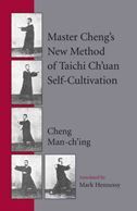 Master Cheng's New Method of Tai Chi Self-cultivation