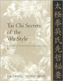Tai Chi Secrets of the Wu Style: Chinese Classics, Translations, Commentary
