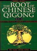 The Root of Chinese Qigong: Secrets for Health, Longevity and Enlightenment