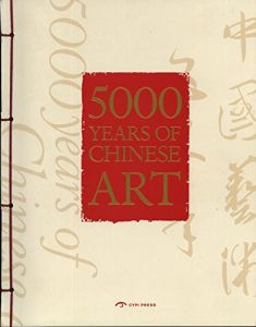 5000 Years of Chinese Art