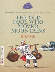 The Old Fool Who Moved Mountains - Classic Chinese Tales