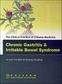 The Clinical Practice of Chinese Medicine: Chronic Gastritis & Irritable Bowel Syndrome