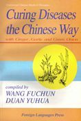 Curing Diseases the Chinese Way with Ginger, Garlic & Green Onion