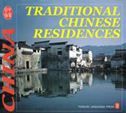 Traditional Chinese Residences - Culture of China Series