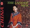 The Land of Silk - Culture of China Series