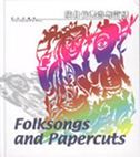 Folksongs and Papercuts