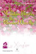 The Mountain Flowers have Bloomed Quietly - Concemporary Chinese Women Writers