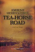 Ancient Sichuan: Tibet Tea-horse Road