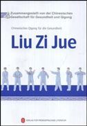 Liu Zi Jue - Chinesisches Qigong fur die Gesundheit